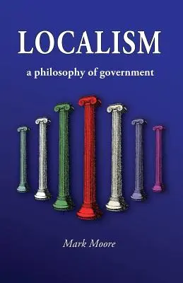 Localismo: Una filosofía de gobierno - Localism: A Philosophy of Government