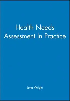 La evaluación de las necesidades sanitarias en la práctica - Health Needs Assessment in Practice