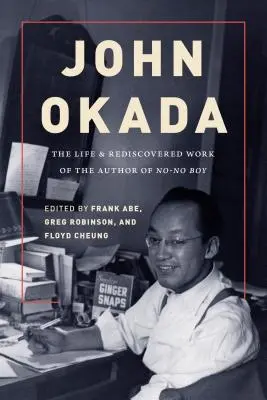 John Okada: La vida y la obra redescubierta del autor de No-No Boy - John Okada: The Life and Rediscovered Work of the Author of No-No Boy