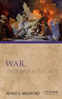 La guerra: la Antigüedad y su legado - War: Antiquity and Its Legacy