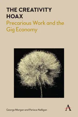 Der Kreativitäts-Hoax: Prekäre Arbeit und die Gig Economy - The Creativity Hoax: Precarious Work and the Gig Economy