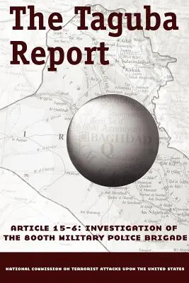 El Informe Taguba sobre el trato a los prisioneros de Abu Ghraib en Iraq - The Taguba Report on Treatment of Abu Ghraib Prisoners in Iraq