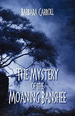 El misterio de la banshee gimiente - The Mystery of the Moaning Banshee