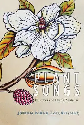 Canciones de plantas: Reflexiones sobre la medicina herbal (Baker Lac Rh (Ahg) Jessica) - Plant Songs: Reflections on Herbal Medicine (Baker Lac Rh (Ahg) Jessica)