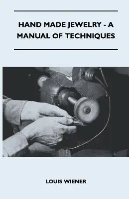 Joyería hecha a mano - Manual de técnicas - Hand Made Jewelry - A Manual of Techniques