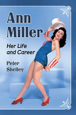 Ann Miller: Su vida y su carrera - Ann Miller: Her Life and Career