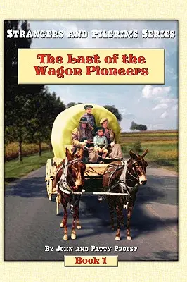 El último de los pioneros de la carreta - The Last of the Wagon Pioneers