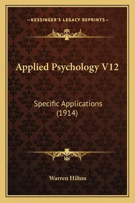 Psicología Aplicada V12: Aplicaciones Específicas (1914) - Applied Psychology V12: Specific Applications (1914)