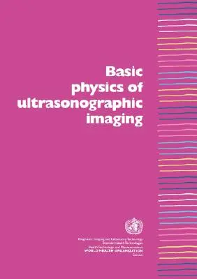 Física básica de la imagen ultrasonográfica - Basic Physics of Ultrasonographic Imaging