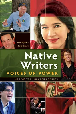 Escritores nativos: Voces de poder - Native Writers: Voices of Power