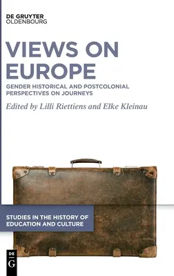 Miradas sobre Europa: Perspectivas históricas y poscoloniales de los viajes - Views on Europe: Gender Historical and Postcolonial Perspectives on Journeys