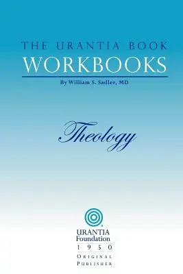 Los cuadernos de El libro de Urantia: Volumen 5 - Teología - The Urantia Book Workbooks: Volume 5 - Theology