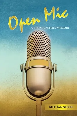 Micrófono abierto: Memorias de un locutor - Open Mic: A Broadcaster's Memoir