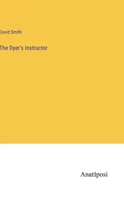 El Instructor de Tintorería - The Dyer's Instructor