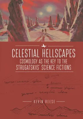 Celestial Hellscapes: La cosmología como clave de las ficciones científicas de los Strugatskii - Celestial Hellscapes: Cosmology as the Key to the Strugatskiis' Science Fictions