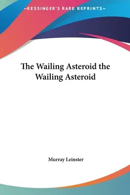 El Asteroide de los Lamentos El Asteroide de los Lamentos - The Wailing Asteroid the Wailing Asteroid