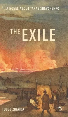 El exilio: Una novela sobre Taras Shevchenko - The Exile: A novel about Taras Shevchenko