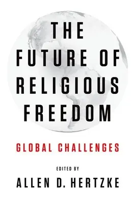 El futuro de la libertad religiosa: Desafíos globales - The Future of Religious Freedom: Global Challenges