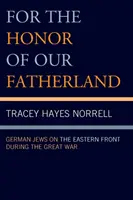 Por el honor de la patria: Judíos alemanes en el frente oriental durante la Gran Guerra - For the Honor of Our Fatherland: German Jews on the Eastern Front during the Great War