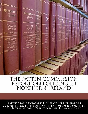 Informe de la Comisión Patten sobre la actuación policial en Irlanda del Norte - The Patten Commission Report on Policing in Northern Ireland