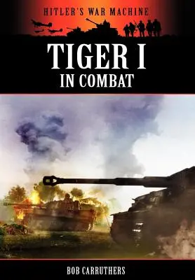 Tiger I en combate - Tiger I in Combat