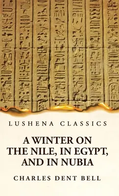 Un invierno en el Nilo, en Egipto y en Nubia - A Winter on the Nile, in Egypt, and in Nubia