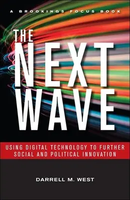 La próxima ola: El uso de la tecnología digital para impulsar la innovación social y política - The Next Wave: Using Digital Technology to Further Social and Political Innovation