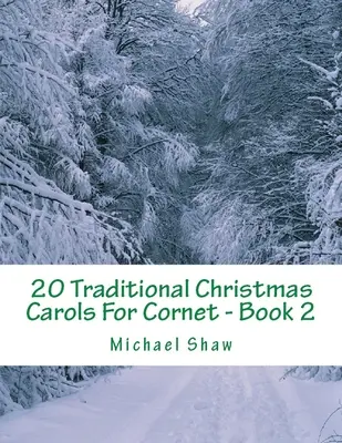 20 villancicos tradicionales para corneta - Libro 2: Serie Easy Key para principiantes - 20 Traditional Christmas Carols For Cornet - Book 2: Easy Key Series For Beginners