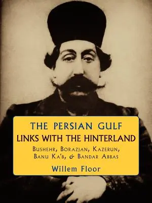 El Golfo Pérsico: Vínculos con el interior - The Persian Gulf: Links with the Hinterland