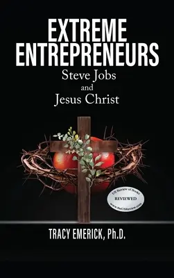 Emprendedores extremos: Steve Jobs y Jesucristo - Extreme Entrepreneurs: Steve Jobs and Jesus Christ