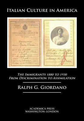 Cultura italiana en América: Los inmigrantes, 1880 a 1930 - De la discriminación a la asimilación - Italian Culture in America: The Immigrants, 1880 to 1930 - From Discrimination to Assimilation