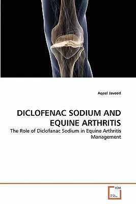 Diclofenaco sódico y artritis equina - Diclofenac Sodium and Equine Arthritis