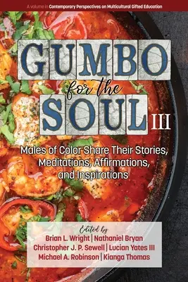 Gumbo for the Soul III: Males of Color Share Their Stories, Meditations, Affirmations, and Inspirations (Gumbo para el alma III: Hombres de color comparten sus historias, meditaciones, afirmaciones e inspiraciones) - Gumbo for the Soul III: Males of Color Share Their Stories, Meditations, Affirmations, and Inspirations