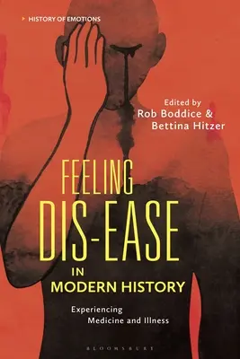 El malestar en la historia moderna: La experiencia de la medicina y la enfermedad - Feeling Dis-ease in Modern History: Experiencing Medicine and Illness
