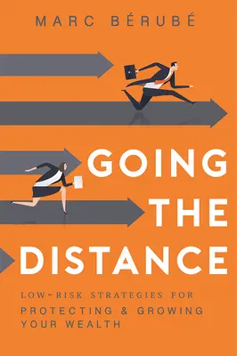 La distancia: Estrategias de bajo riesgo para proteger y aumentar su patrimonio - Going the Distance: Low-Risk Strategies for Protecting & Growing Your Wealth