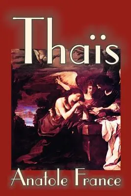 Thais de Anatole France, Ficción, Suspense - Thais by Anatole France, Fiction, Suspense