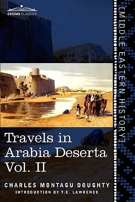 Viajes por Arabia Deserta, vol. II (en dos volúmenes) - Travels in Arabia Deserta, Vol. II (in Two Volumes)