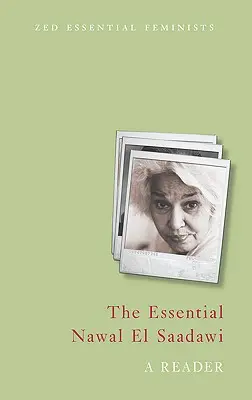 La esencial Nawal El Saadawi: A Reader - The Essential Nawal El Saadawi: A Reader