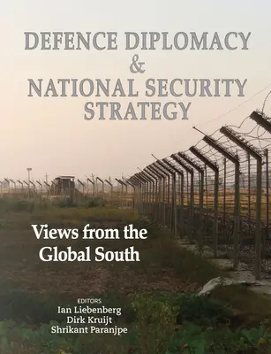 Diplomacia de defensa y estrategia de seguridad nacional: Puntos de vista desde el Sur Global - Defence Diplomacy and National Security Strategy: Views from the Global South
