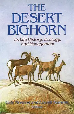 El cimarrón del desierto: su historia vital, ecología y gestión - The Desert Bighorn: Its Life History, Ecology, and Management