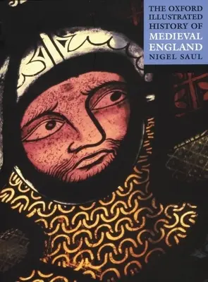 La historia ilustrada de Oxford de la Inglaterra medieval - The Oxford Illustrated History of Medieval England