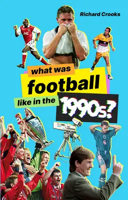 ¿Cómo era el fútbol en los años 90? - What Was Football Like in the 1990s?