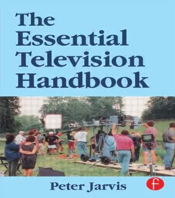 Manual esencial de televisión - The Essential Television Handbook