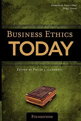 Ética empresarial hoy: Fundamentos - Business Ethics Today: Foundations