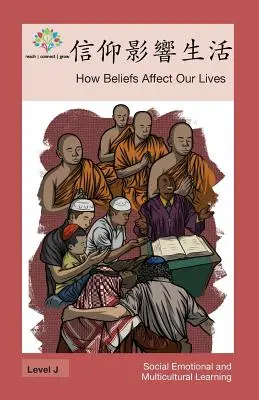 Cómo afectan las creencias a nuestras vidas: Cómo afectan las creencias a nuestras vidas - 信仰影響生活: How Beliefs Affect Our Lives