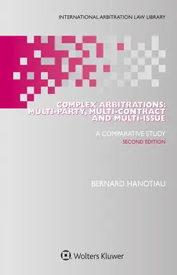 Arbitrajes complejos: Multiparte, Multicontrato y Multiproblema - Complex Arbitrations: Multi-party, Multi-contract and Multi-issue