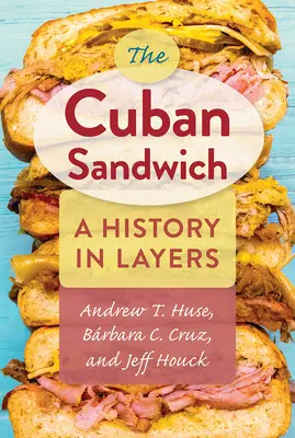 El bocadillo cubano: Una historia en capas - The Cuban Sandwich: A History in Layers