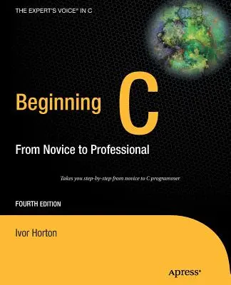 Iniciación a C: De principiante a profesional - Beginning C: From Novice to Professional