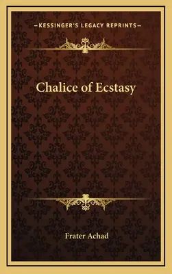 El Cáliz del Éxtasis - Chalice of Ecstasy