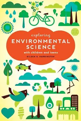 Explorando las ciencias medioambientales con niños y adolescentes - Exploring Environmental Science with Children and Teens